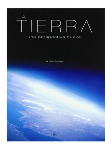 La Tierra Una Perspectiva Nueva