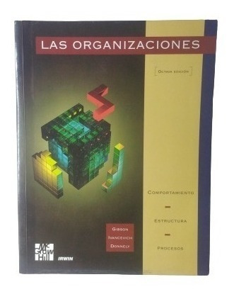 Libro Las Organizaciones Gibbson Ivancevich Edicion 8va