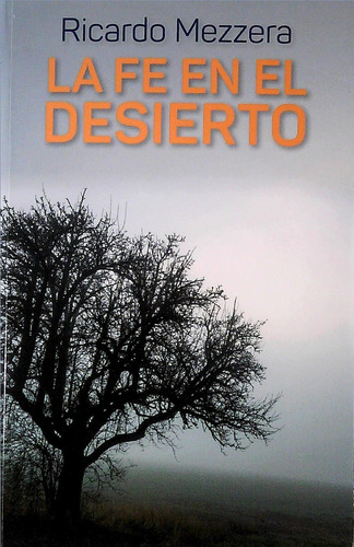 Fe En El Desierto, La, De Ricardo Mezzera. Editorial Rumbo, Tapa Blanda En Español