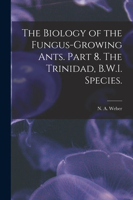 Libro The Biology Of The Fungus-growing Ants. Part 8. The...