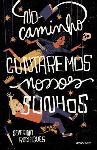 No caminho contaremos nossos sonhos, de Rodrigues, Severino. Editora Globo S/A, capa mole em português, 2021