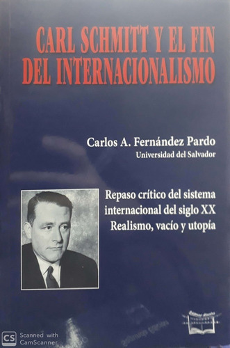 Carls Schmitt Y El Fin Del Internacionalismo - Carlos A. Fer