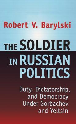 Libro The Soldier In Russian Politics, 1985-96 - Robert B...