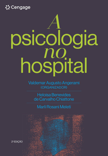 Psicologia no Hospital, A, de Marli Rosani Heloisa Benevides de Carvalho; Meleti. Editorial CENGAGE LEARNING NACIONAL, tapa mole en português