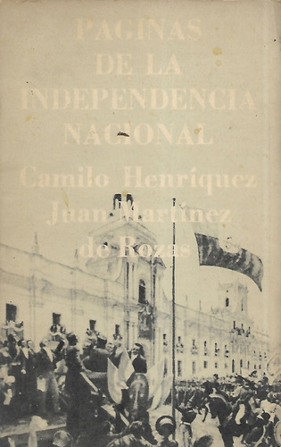 Páginas De La Independencia Nacional / C. Henríquez Martínez