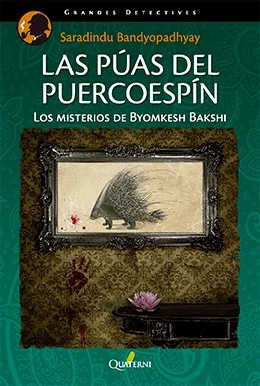 Las Púas Del Puercoespín Los Misterios De Byomkesh Bakshi