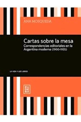 Libro - Cartas Sobre La Mesa Correspondencias Editoriales E