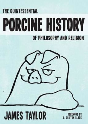 Libro The Quintessential Porcine History Of Philosophy An...