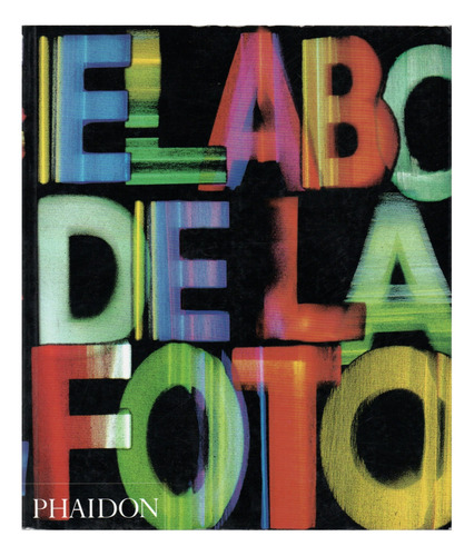 El Abc De La Fotografia - Phaidon