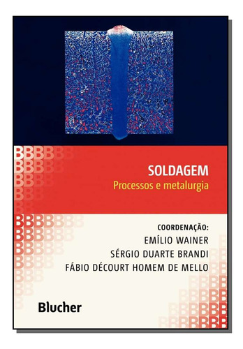 Soldagem - (blucher): Soldagem, De Wainer, Emilio (coordenador), Brandi, Sergio Duart. Série Engenharia, Vol. Metalúrgica. Editora Blucher, Capa Mole, Edição Metalúrgica Em Português, 20