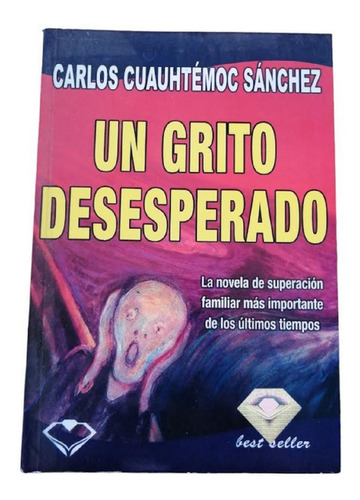 Libro Un Grito Desesperado Por Carlos Cuauhtémoc Sánchez