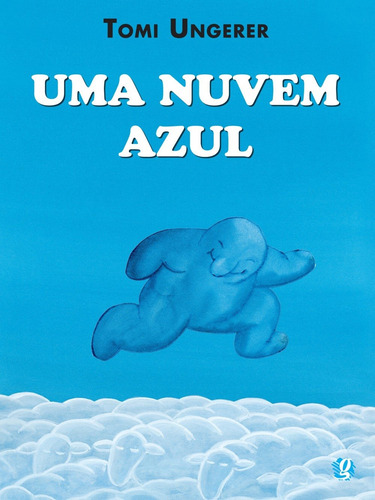 Uma nuvem azul, de Ungerer, Tomi. Série Tomi Ungerer Editora Grupo Editorial Global, capa mole em português, 2011