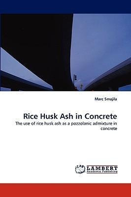 Rice Husk Ash In Concrete - Marc Smajila (paperback)