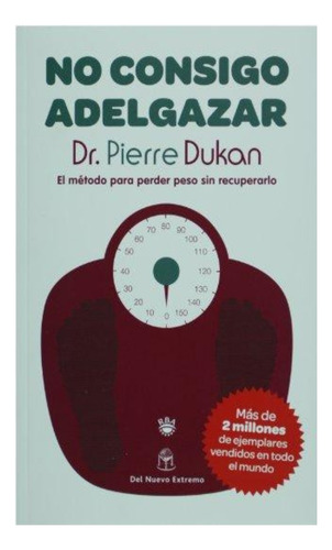 No Consigo Adelgazar - Dukan - Usado - Del Nuevo Extremo (Usado)