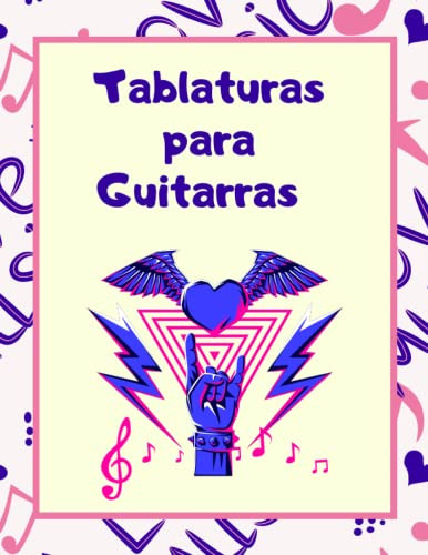 Tablaturas Para Guitarras: Cuaderno De Anotacion Musical Par