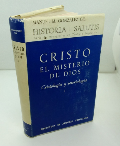 Cristo, El Misterio De Dios. Tomo I. Cristología Y Soterio..