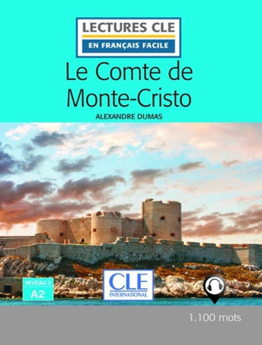 Comte De Monte-cristo, Le Niveau 2 - 2eme Ed, De Dumas, Alexandre. Lectures Cle En Français Facile, Vol. 1. Editorial Cle International - Paris, Capa Mole, Edição 2 Em Francês, 2016