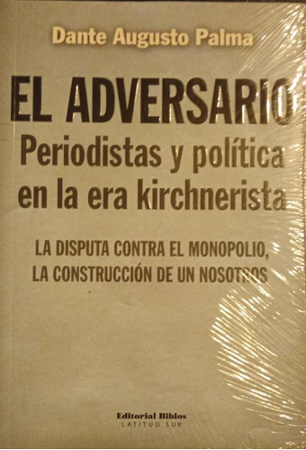 El Adversario Periodista Y Política  Kirchnerista Palma