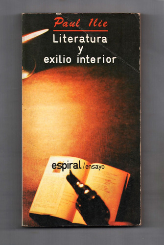 Paul Ilie - Literatura Y Exilio Interior. España Franquista. (Usado)