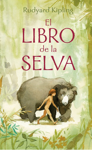 El Libro de la Selva, de Kipling, Rudyard. Serie Alfaguara Clásicos Editorial ALFAGUARA INFANTIL, tapa blanda en español, 2016