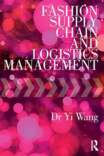 Fashion Supply Chain And Logistics Management (en Inglés) / 