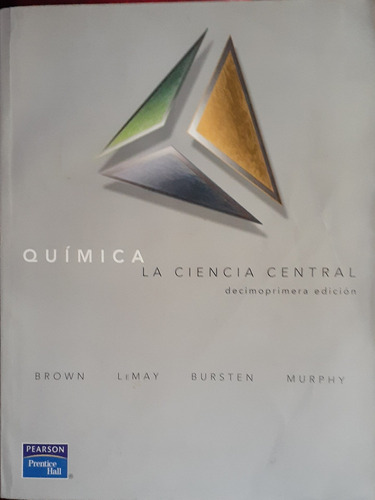 Química. La Ciencia Central. 11 Edición.  Brown Y Otros