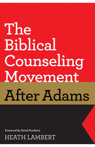 Libro: The Biblical Counseling Movement After Adams