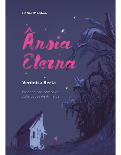 Ânsia Eterna, De Berta, Veronica. Editora Sesi - Sp Editora, Capa Mole, Edição 1ª Edição - 2018 Em Português