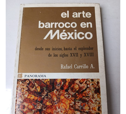 El Arte Barroco En México-inicios Espelendor-rafael Carrillo