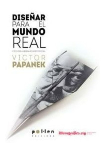 Diseãâ±ar Para El Mundo Real, De Papanek, Victor. Editorial Pol·len Edicions El Tinter Sal, Tapa Blanda En Español