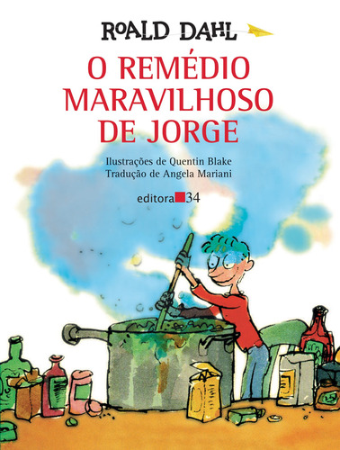 O remédio maravilhoso de Jorge, de Dahl, Roald. Editora 34 Ltda., capa mole em português, 2018