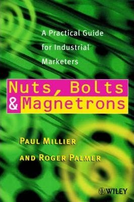 Nuts, Bolts And Magnetrons - Paul Millier