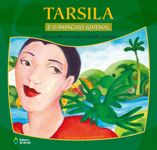 Tarsila e o papagaio Juvenal, de Leitão, Mércia Maria. Série Lerarte para pequenos Editora do Brasil, capa mole em português, 2011