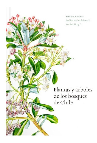 Imagen 1 de 7 de Plantas Y Arboles De Los Bosques De Chile / Gardner
