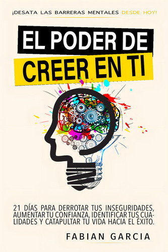 El Poder De Creer En Ti, De Garcia, Fabian. Editorial Independently Published, Tapa Pasta Blanda, Edición 1 En Español, 2023