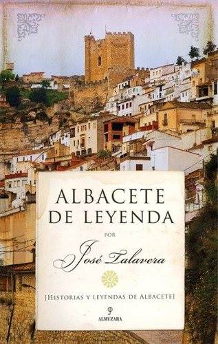 Albacete De Leyenda - José Talavera  - * 