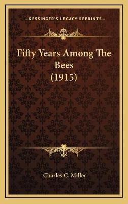 Libro Fifty Years Among The Bees (1915) - Charles C Miller