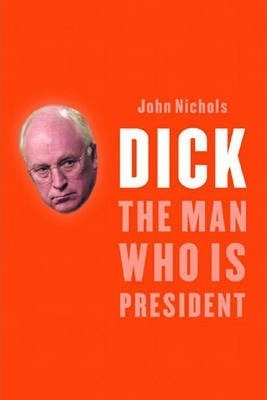 Libro Dick - The Man Who Is President - John Nichols