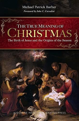The True Meaning Of Christmas The Birth Of Jesus And, De Barber, Michael Patr. Editorial Ignatius Press En Inglés