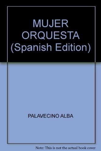 Mujer Orquesta - Alba Palavecino, De Alba Palavecino. Editorial Concepto/latinbook En Español