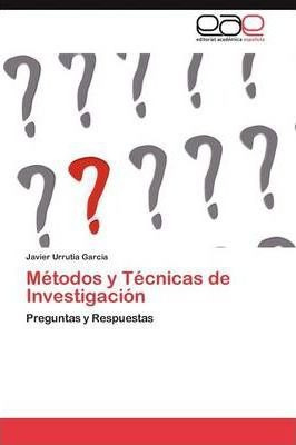 Metodos Y Tecnicas De Investigacion - Urrutia Garcia Javier