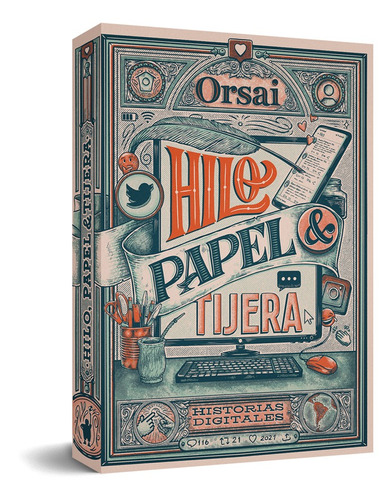 Hilo, Papel Y Tijera. Historias Digitales / Ed. Orsai