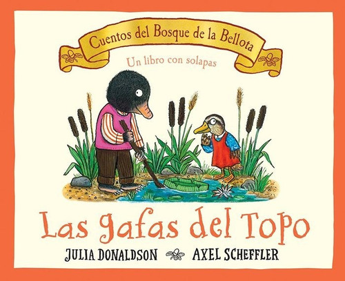 Cuentos Del Bosque De La Bellota: Las Gafas Del Topo, De Julia Donaldson; David Roberts. Editorial Juventud En Español