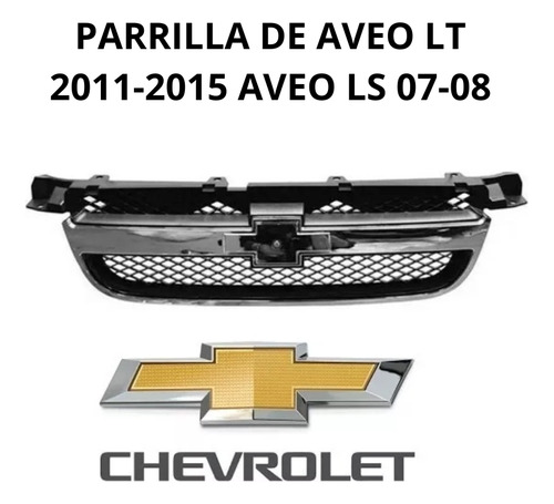Parrilla De Aveo Ls 07-08  Aveo Lt 2011-2015