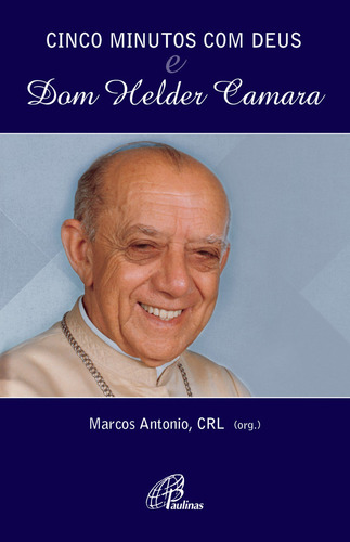 Cinco minutos com Deus e Dom Helder Camara, de Santos, Marcos Antonio dos. Editorial Editora Paulinas, capa mole em português, 2018