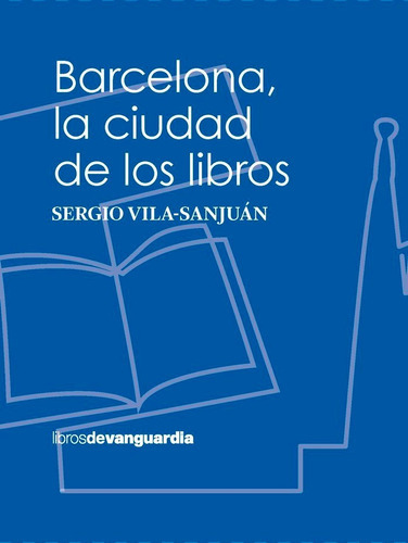 Barcelona, La Ciudad De Los Libros, De Vila-sanjuan Robert, Sergio. Editorial La Vanguardia, Tapa Blanda En Español