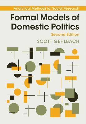 Libro Formal Models Of Domestic Politics - Scott Gehlbach