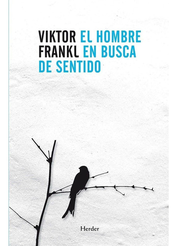 Frankl. El Hombre En Busca De Sentido