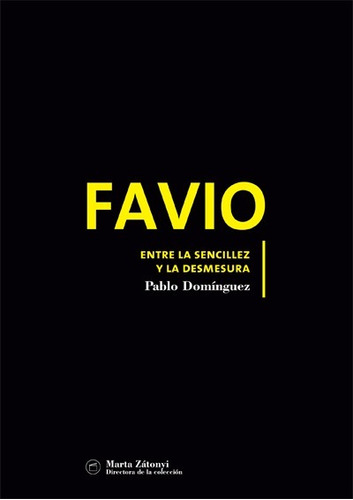 Imagen 1 de 2 de Favio Entre La Sencillez Y La Desmesura (papel Ahuesado)
