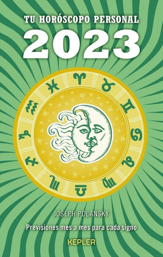 Libro: Tu Horóscopo Personal 2023. Polansky, Joseph. Kepler